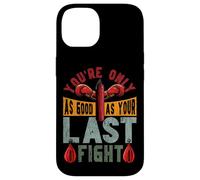 Boxing You're Only As Good As Your Last Fight Case for iPhone 14