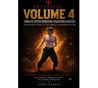 BoxKunEdo Volume 4: Complete System Expression, Utilization & Mastery: The Definitive Guide to the Complete BoxKunEdo System