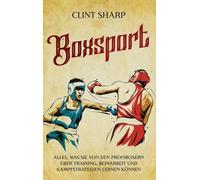 Boxsport: Alles, was Sie von den Profiboxern über Training, Beinarbeit und Kampfstrategien lernen können
