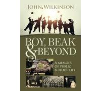 Boy, Beak and Beyond: A memoir of public school life