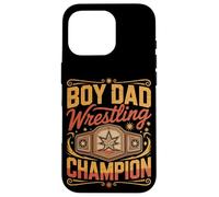 Boy Dad Wrestling Champion Sons Father Case for iPhone 16 Pro