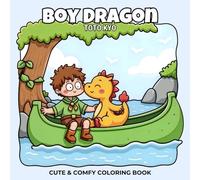 Boy Dragon: Coloring Book for Adults and Kids Featuring Cute Cozy Fantasy Adventures for Relaxation and Stress Relief
