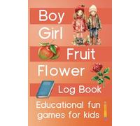 Boy Girl Fruit Flower Log Book: Educational Fun Games for Kids. Game score log book.