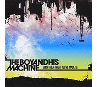 Boy & His Machine, the - Show Them What You Re Made of