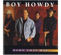 Boy Howdy - Born That Way