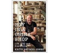 Boy in a China Shop: Life, Clay and Everything
