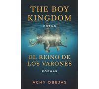 Boy Kingdom / El reino de los varones,The: Poems / Poemas (Raised Voices)