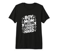 Boy Mom Raised Tough Loved Hard Family Pride Premium T-Shirt