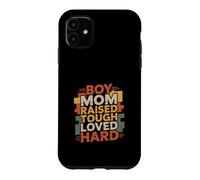 Boy Mom Raised Tough Loved Hard Parenting Pride Case for iPhone 11