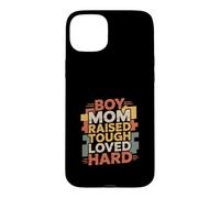 Boy Mom Raised Tough Loved Hard Parenting Pride Case for iPhone 15 Plus