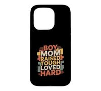 Boy Mom Raised Tough Loved Hard Parenting Pride Case for iPhone 15 Pro