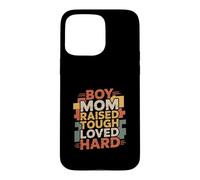 Boy Mom Raised Tough Loved Hard Parenting Pride Case for iPhone 15 Pro Max