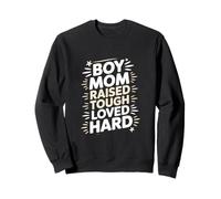 Boy Mom Raised Tough Loved Hard Parenting Sweatshirt