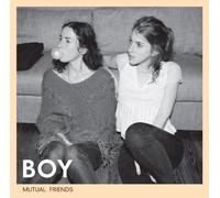 Boy - Mutual Friends