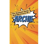 Boy Name Archie Notebook Stationary Supplies for Kids Teens Men Journal School Notepad 100 Pages White Blank Lined 6x9' Comic Book Style Design Colourful Yellow Blue Gift Present