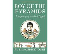 Boy of the Pyramids: A Mystery of Ancient Egypt