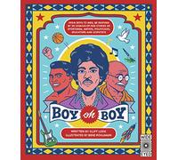 Boy oh Boy: From boys to men, be inspired by 30 coming-of-age stories of sportsmen, artists, politicians, educators and scientists