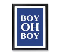 Boy Oh Boy Typography Quote Framed Print | A4 Black Framed Wall Art | Ready to Hang | Modern Positive Affirmations Picture | Living Room Bedroom Lounge Office