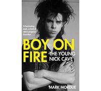 Boy on Fire: The Young Nick Cave