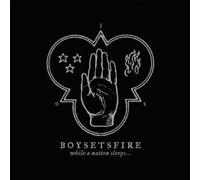 Boy Sets Fire - While The Nation Sleeps