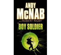 Boy Soldier by McNab, Andy, Rigby, Robert 1st (first) 9th (ninth) Prin Edition (2005)