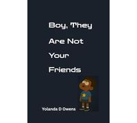 Boy, They Are Not Your Friends