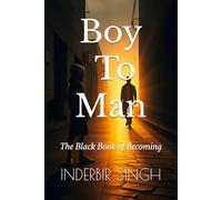 Boy To Man: The Black Book of Becoming