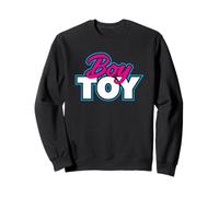 BOY TOY - funny shirt for man gurl girly playful sexy fun Sweatshirt