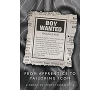 Boy Wanted on Savile Row : From Apprentice to Tailoring Icon
