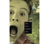 Boy With Loaded Gun: A Memoir