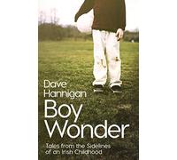 Boy Wonder: Tales from the Sidelines of an Irish Childhood