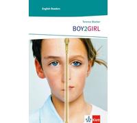 BOY2GIRL: Schulausgabe für das Niveau A2, ab dem 3. Lernjahr. Ungekürzer englischer Originaltext mit Annotationen
