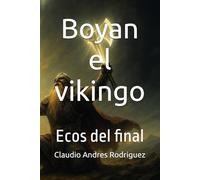 Boyan el vikingo: Ecos del final