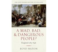 A Mad, Bad, and Dangerous People?: England 1783-1846 by Boyd Hilton (English) Pa
