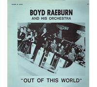 Boyd Raeburn and His Orchestra - Out Of This World [Vinyl LP]