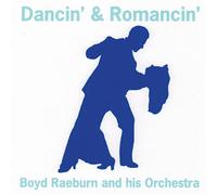 Boyd Raeburn & His Orchestra - Dancin & Romancin