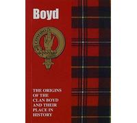 Boyd : The Origins of the Clan Boyd and Their Place in History