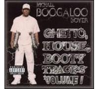 Boyer, Boogaloo Michael - Ghetto House Booty Tracks [CASSETTE]