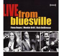 Boyes,Fiona, Mookie Brill & Rich Delgrosso - Live from Bluesville