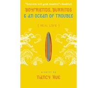 Boyfriends, Burritos and an Ocean of Trouble: 2 (Real Life)