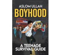 Boyhood: A Teenage Survival Guide