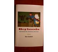 Boyhoods: Rethinking Masculinities
