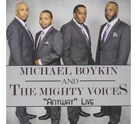 Boykin, Michael & Mighty Voices - Anyway Live