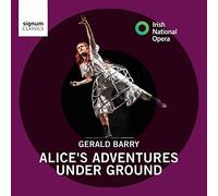 Boyle - Gerald Barry: Alice's Adventures Under Ground