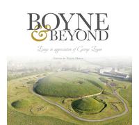 Boyne and Beyond: Essays in appreciation of George Eogan