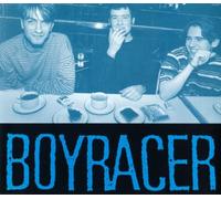 Boyracer - B Is For Boyracer / I've Got It And It's Not Worth Having