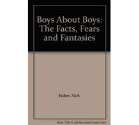 Boys About Boys: The Facts, Fears and Fantasies
