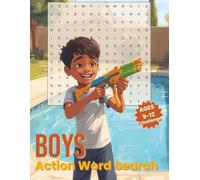 Boys Action Word Search Age 9-12 Challenging: Word Search Puzzle Book for Boys Ages 9-12 with Vehicles, Games, Adventure, and Number & Letter Puzzles ... Entertainment (Kids Word Search Collection)