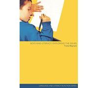 Boys and Literacy: Exploring the Issues (Language and Literacy in Action)