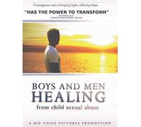 Boys and Men Healing: Men Healing from Childhood Sexual Abuse